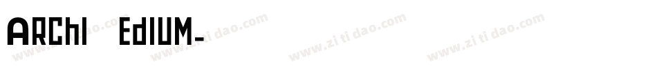 Archi Medium字体转换